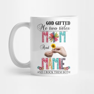 Vintage God Gifted Me Two Titles Mom And Mamie Wildflower Hands Flower Happy Mothers Day Mug